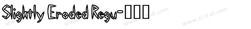 Slightly Eroded Regu字体转换